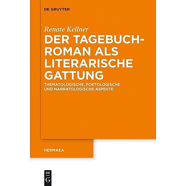 Der Tagebuchroman als literarische Gattung / Hermaea. Neue Folge Bd.139, Renate Kellner