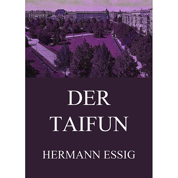 Der Taifun, Hermann Essig