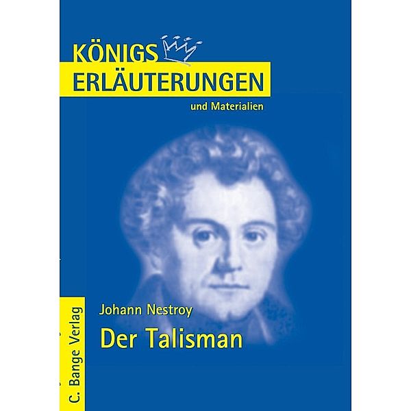 Der Talisman von Johann Nestroy. Textanalyse und Interpretation., Johann N Nestroy