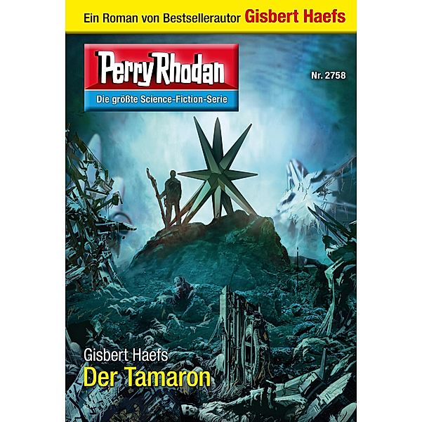 Der Tamaron (Heftroman) / Perry Rhodan-Zyklus Das Atopische Tribunal Bd.2758, Gisbert Haefs