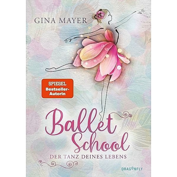 Der Tanz deines Lebens / Ballet School Bd.1, Gina Mayer