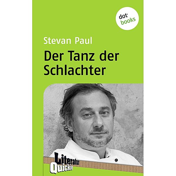 Der Tanz der Schlachter - Literatur-Quickie / Literatur-Quickies Bd.64, Stevan Paul