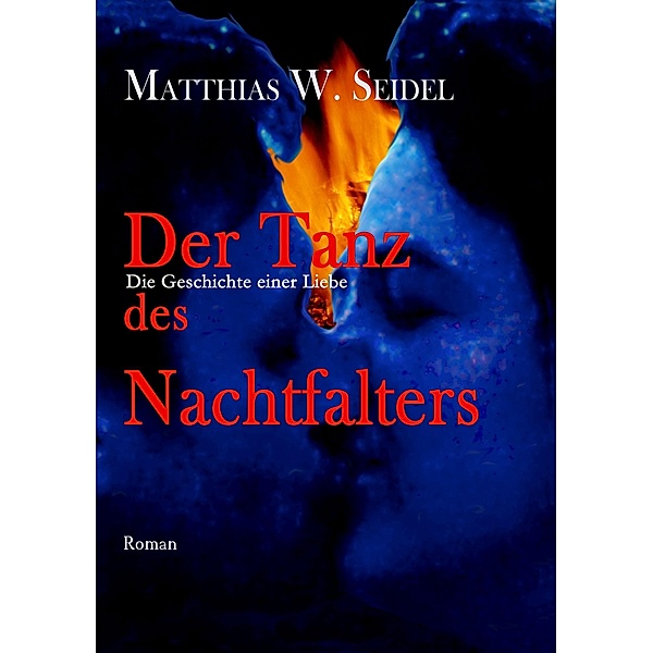 Der Tanz des Nachtfalters, Matthias W. Seidel