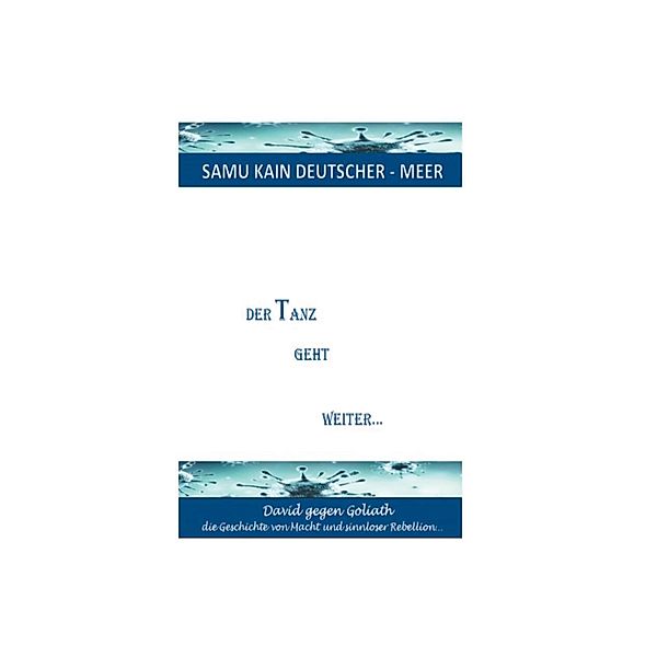 Der Tanz geht weiter..., Samu Kain Deutscher-Meer