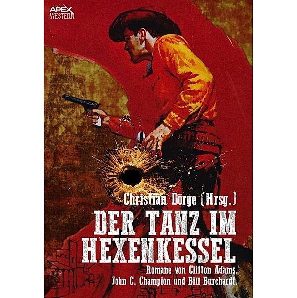 DER TANZ IM HEXENKESSEL, Christian Dörge, Clifton Adams, Bill Burchardt, John C. Champion