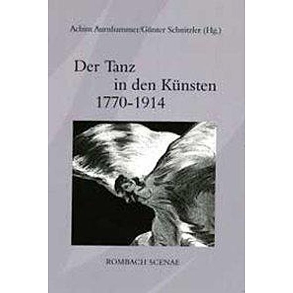 Der Tanz in den Künsten 1770-1914, Achim Aurnhammer, Günter Schnitzler