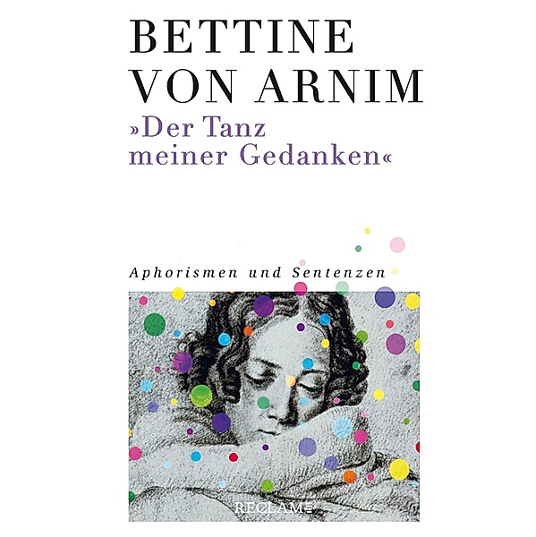»Der Tanz meiner Gedanken«, Bettine Von Arnim