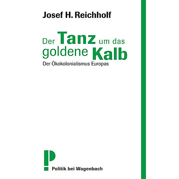 Der Tanz um das goldene Kalb, Josef H. Reichholf