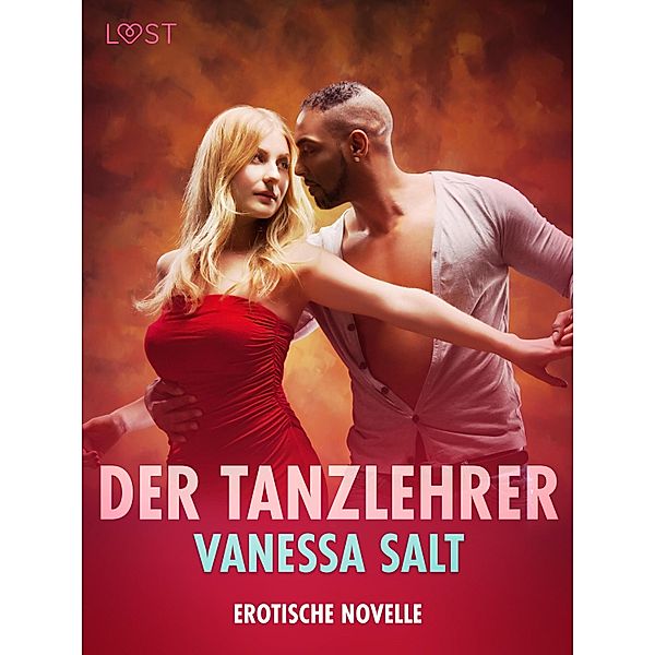 Der Tanzlehrer - Erotische Novelle, Vanessa Salt