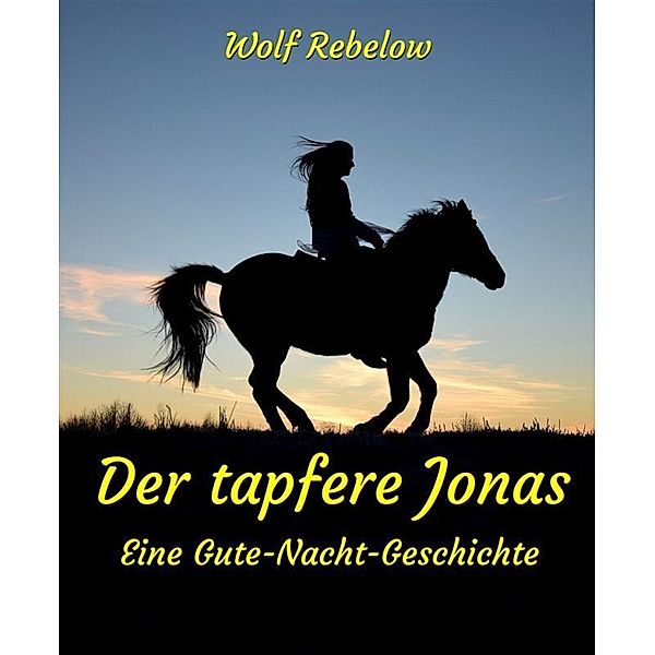 Der tapfere Jonas, Wolf Rebelow