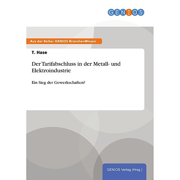 Der Tarifabschluss in der Metall- und Elektroindustrie, T. Hase