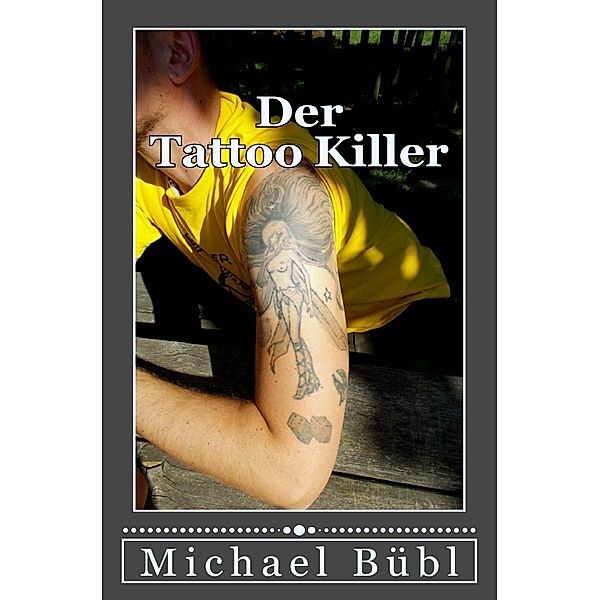 Der Tattoo-Killer, Michael Bübl