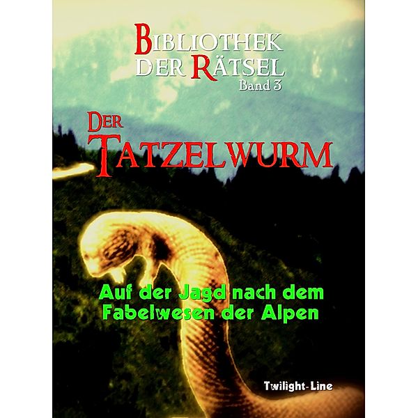 Der Tatzelwurm / Bibliothek der Rätsel Bd.3, Michael Schneider