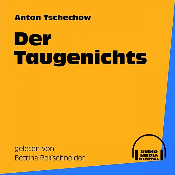 Der Taugenichts, Anton Tschechow