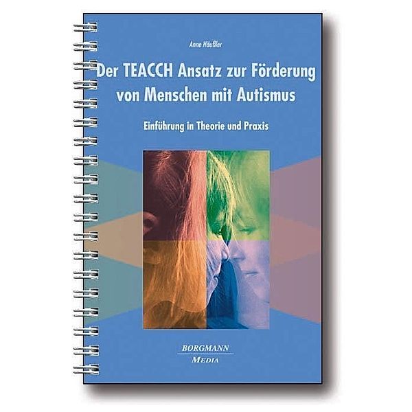 Der TEACCH Ansatz zur Förderung von Menschen mit Autismus, Anne Häußler