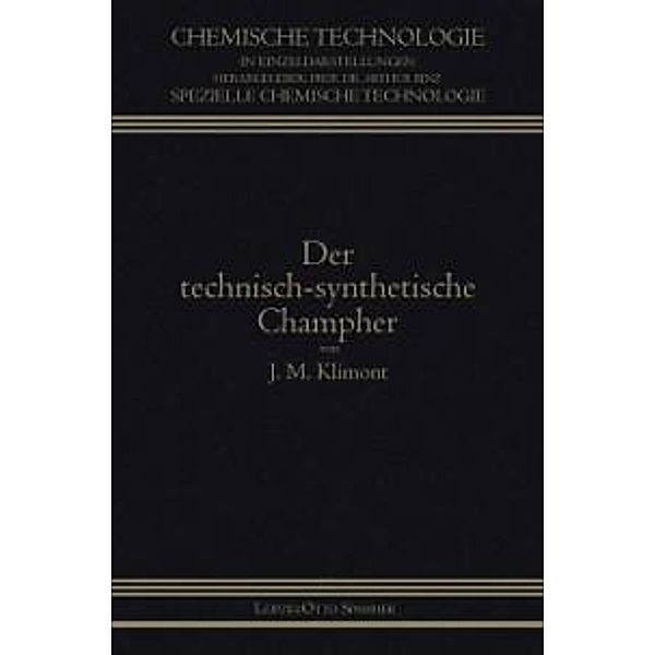 Der Technisch-Synthetische Campher / Chemische Technologie in Einzeldarstellungen, Isidor Klimont