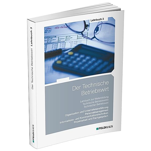 Der Technische Betriebswirt: 3 Der Technische Betriebswirt / Lehrbuch 3, Frank Wessel, Gerhard Tolkmit, Harald Beltz