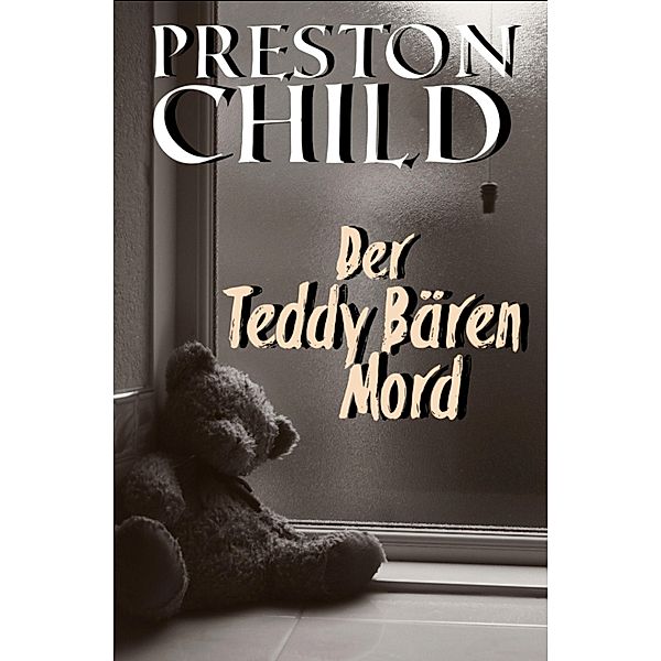 Der Teddy-Bären-Mord, PRESTON CHILD
