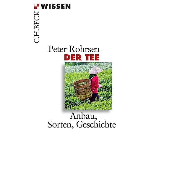 Der Tee / Beck'sche Reihe Bd.2790, Peter Rohrsen