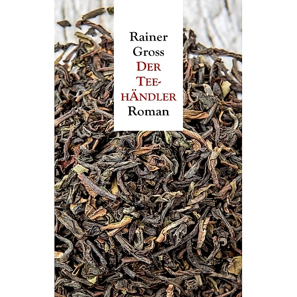 Der Teehändler, Rainer Gross