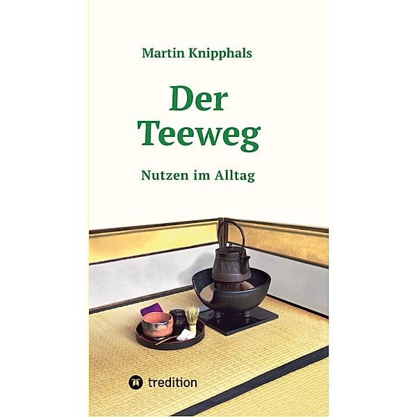 Der Teeweg / Der Teeweg Bd.4, Martin Knipphals