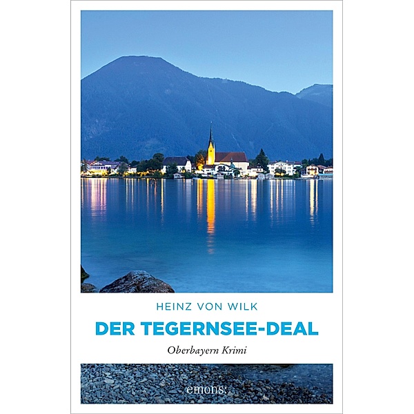 Der Tegernsee-Deal / Albin Stocker, Heinz von Wilk