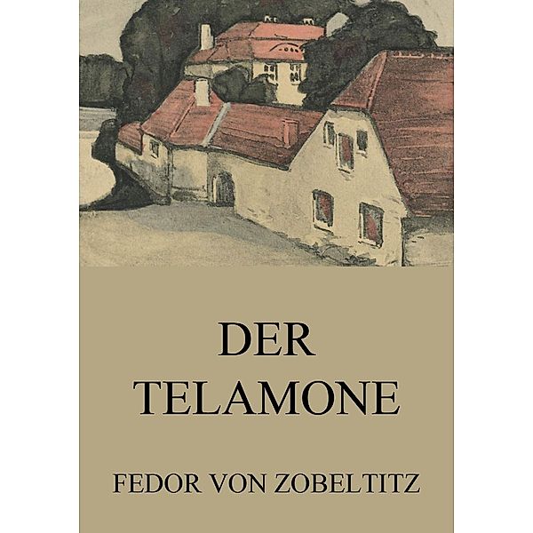 Der Telamone, Fedor von Zobeltitz