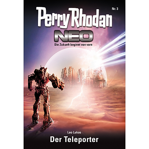 Der Teleporter / Perry Rhodan - Neo Bd.3, Leo Lukas