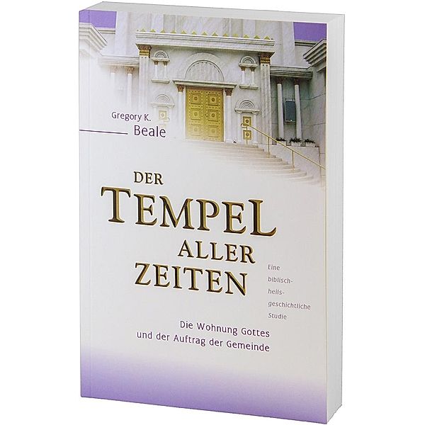 Der Tempel aller Zeiten, Gregory K. Beale