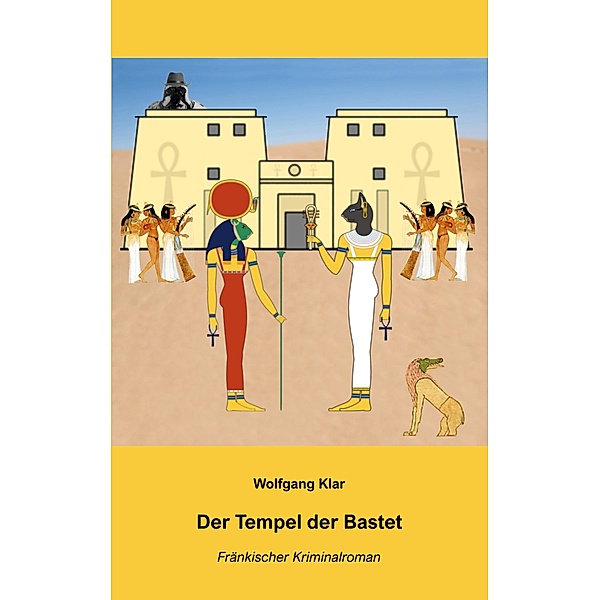 Der Tempel der Bastet / Detektivduo Jonas - Bistric Bd.4, Wolfgang Klar