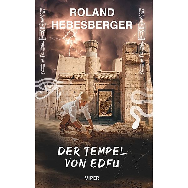Der Tempel von Edfu: Viper, Roland Hebesberger