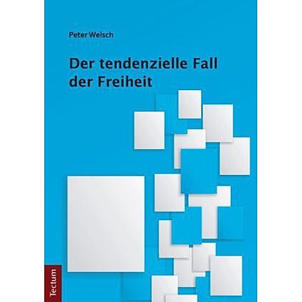 Der tendenzielle Fall der Freiheit, Peter Welsch