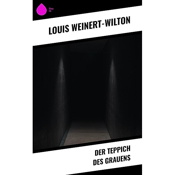 Der Teppich des Grauens, Louis Weinert-Wilton