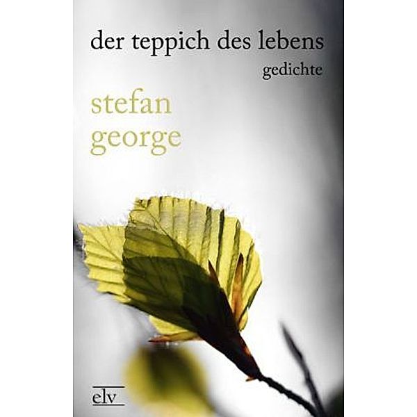 Der Teppich des Lebens, Stefan George