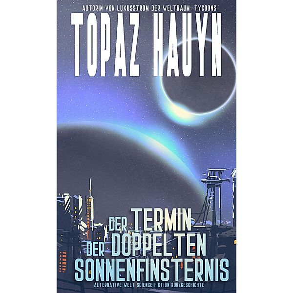 Der Termin der doppelten Sonnenfinsternis, Topaz Hauyn