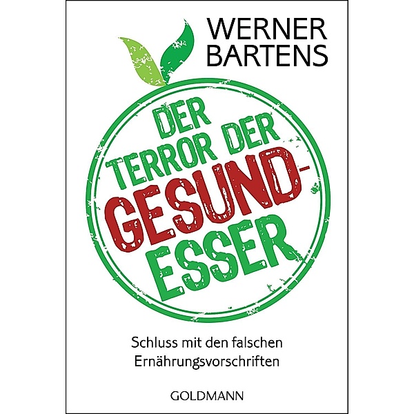 Der Terror der Gesundesser, Werner Bartens