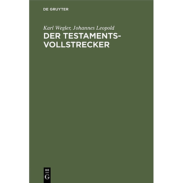 Der Testamentsvollstrecker, Karl Wegler, Johannes Leopold