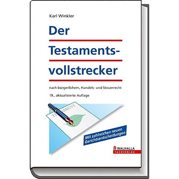 Der Testamentsvollstrecker nach bürgerlichem, Handels- und Steuerrecht, Karl Winkler