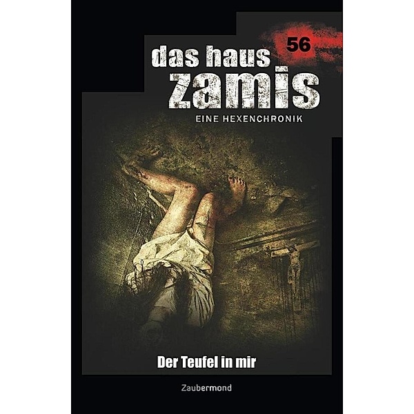 Der Teufel in mir / Das Haus Zamis Bd.56, Michael Marcus Thurner, Logan Dee