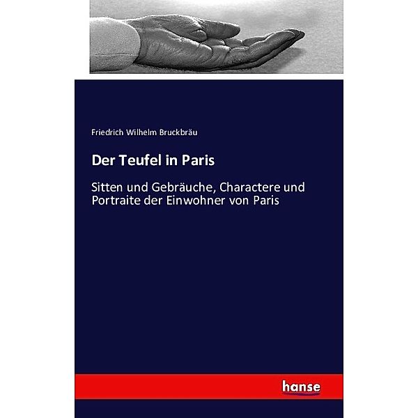 Der Teufel in Paris, Friedrich Wilhelm Bruckbräu