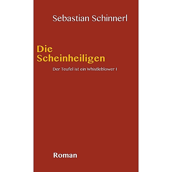 Der Teufel ist ein Whistleblower 1 / Der Teufel ist ein Whistleblower Bd.1, Sebastian Schinnerl