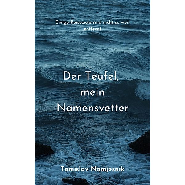 Der Teufel, mein Namensvetter, Tomislav Namjesnik