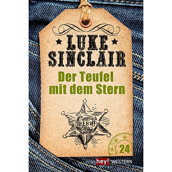 Der Teufel mit dem Stern / Luke Sinclair Western Bd.24, Luke Sinclair