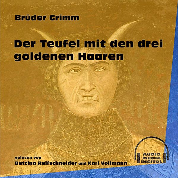 Der Teufel mit den drei goldenen Haaren, Die Gebrüder Grimm