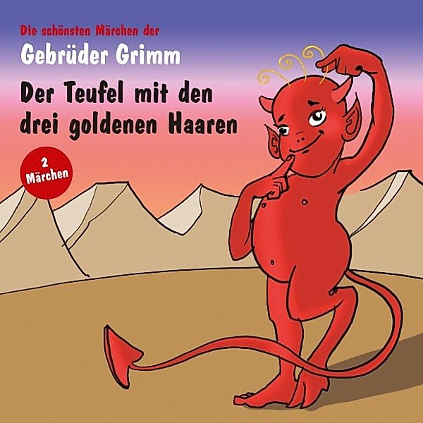 Der Teufel mit den drei goldenen Haaren; Die sechs Schwäne, Brüder Grimm