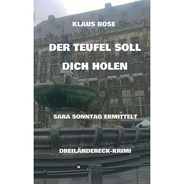 DER TEUFEL SOLL DICH HOLEN, Klaus Rose