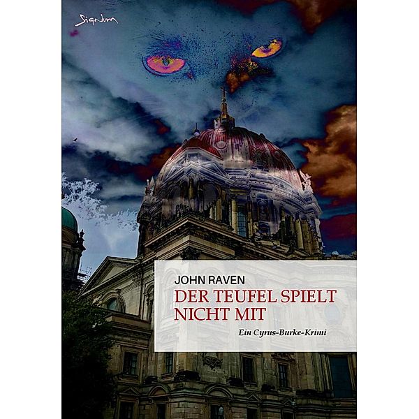 DER TEUFEL SPIELT NICHT MIT / Cyrus Burke Bd.2, John Raven