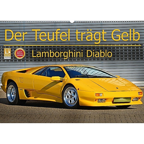 Der Teufel trägt Gelb - Lamborghini Diablo (Wandkalender 2023 DIN A2 quer), Ingo Laue