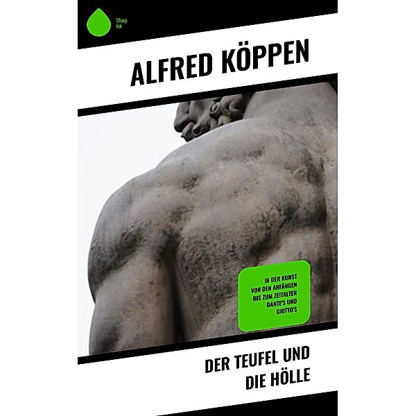 Der Teufel und die Hölle, Alfred Köppen