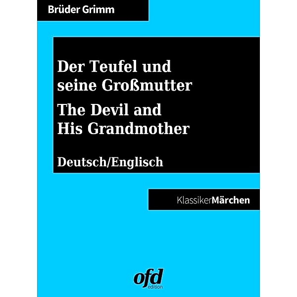 Der Teufel und seine Grossmutter - The Devil and His Grandmother, Die Gebrüder Grimm